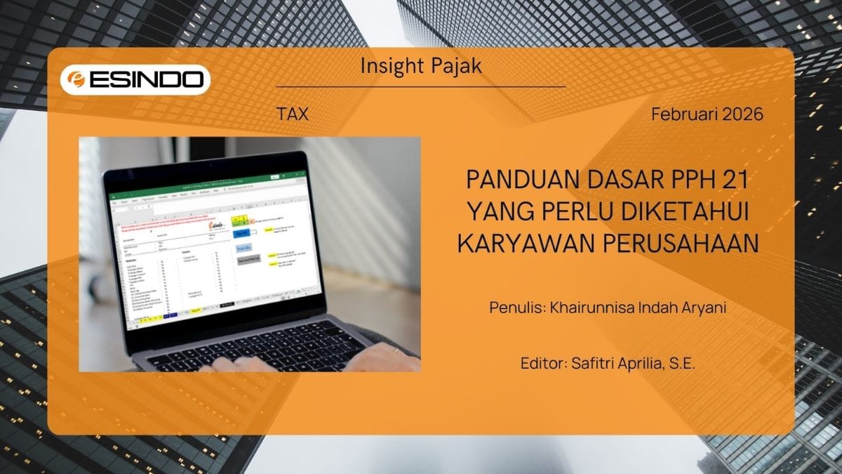 Panduan Dasar PPh 21 yang Perlu Diketahui Karyawan Perusahaan Panduan Dasar PPh 21 yang Perlu Diketahui Karyawan Perusahaan