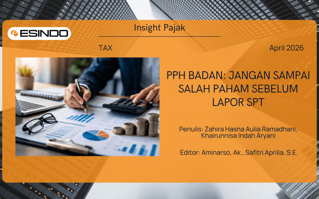 PPh Badan: Jangan Sampai Salah Paham Sebelum Lapor SPT