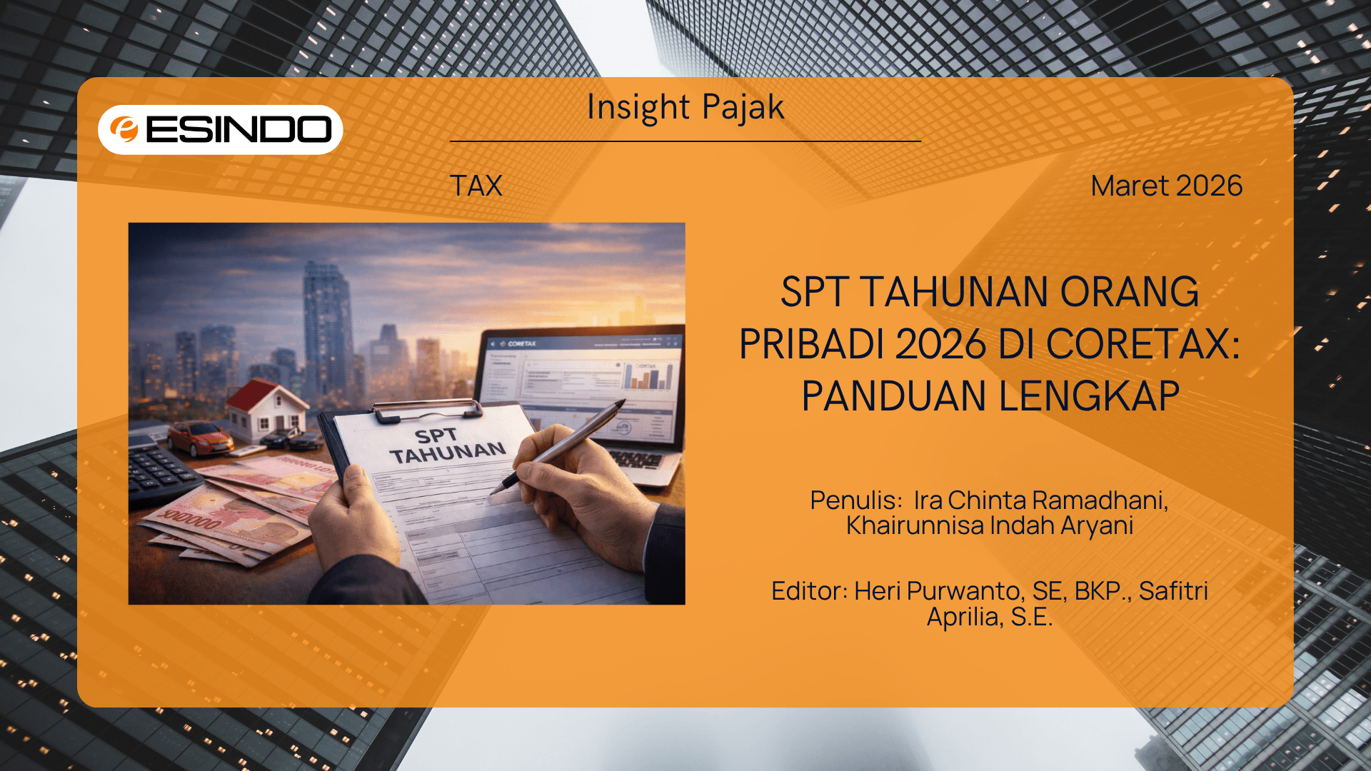 Ilustrasi pengisian SPT Tahunan Orang Pribadi dengan formulir, uang rupiah, dan laptop Coretax di latar belakang, menggambarkan panduan pelaporan pajak 2026.