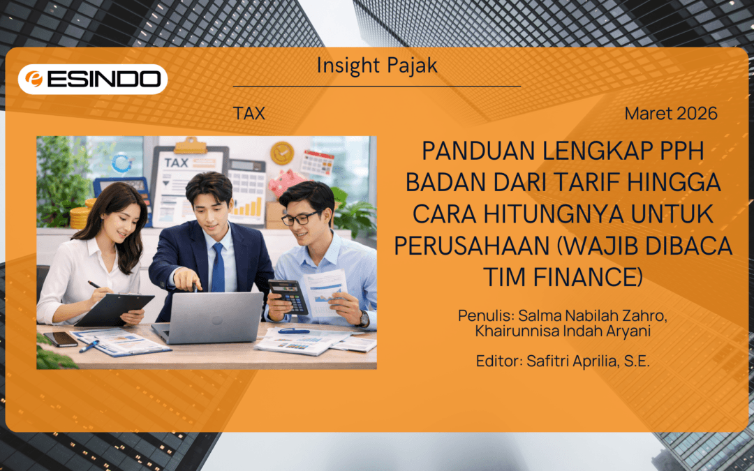 Panduan Lengkap PPh Badan dari Tarif hingga Cara Hitungnya untuk Perusahaan (Wajib Dibaca Tim Finance)