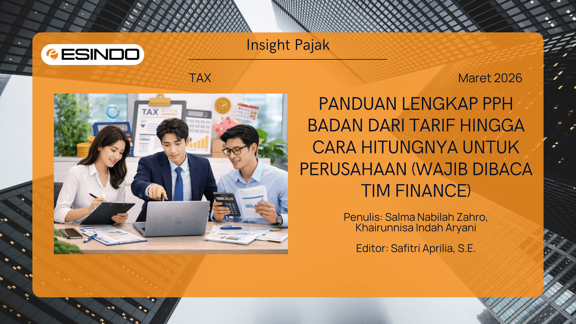 Cover Artikel Panduan Lengkap PPh Badan dari Tarif hingga Cara Hitungnya untuk Perusahaan (Wajib Dibaca Tim Finance)