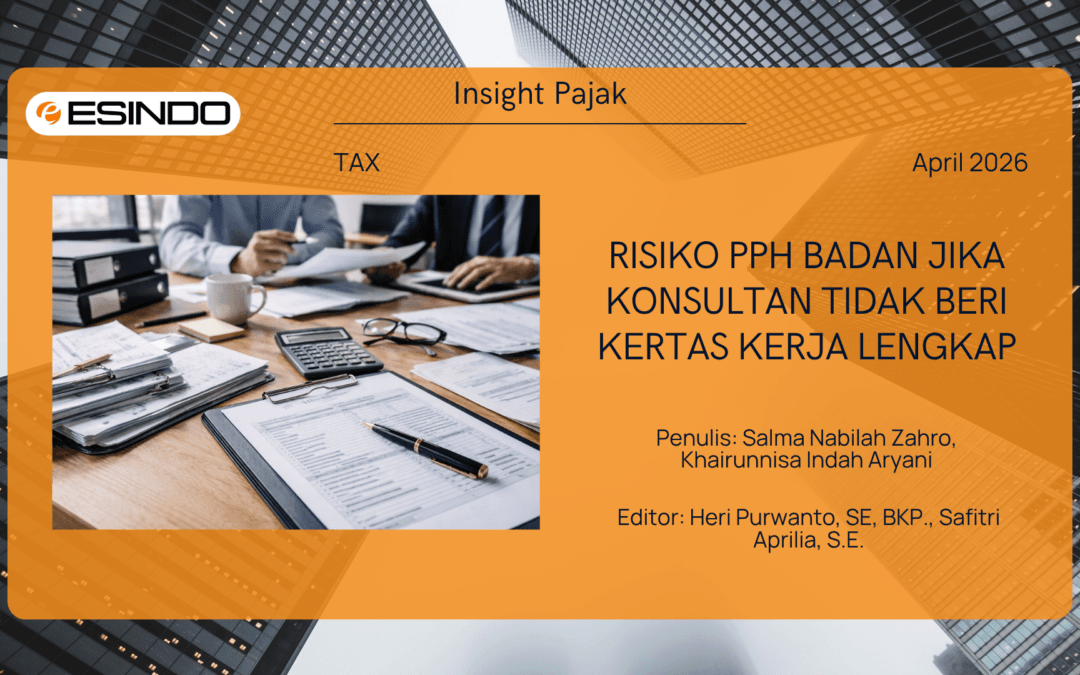 Risiko PPh Badan Jika Konsultan Tidak Beri Kertas Kerja Lengkap