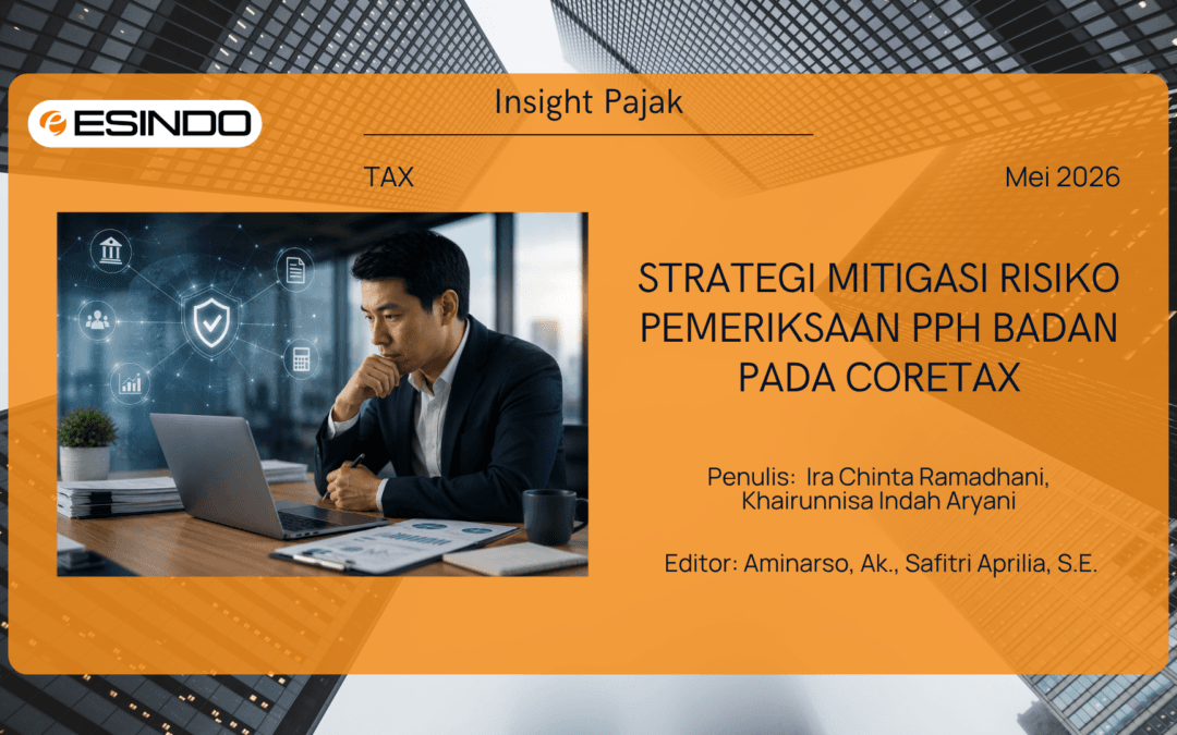 Strategi Mitigasi Risiko Pemeriksaan PPh Badan Pada Coretax