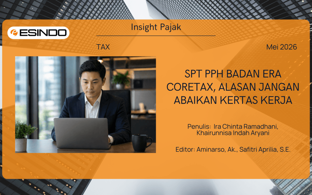 SPT PPh Badan Era Coretax, Alasan Jangan Abaikan Kertas Kerja