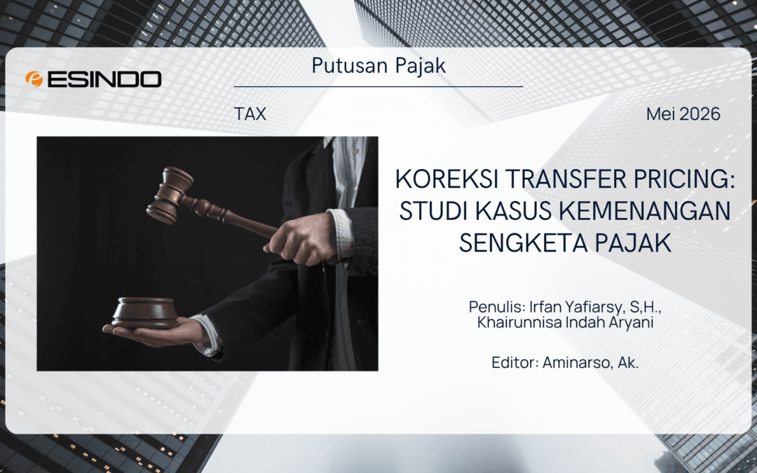 Koreksi Transfer Pricing: Studi Kasus Kemenangan Sengketa Pajak