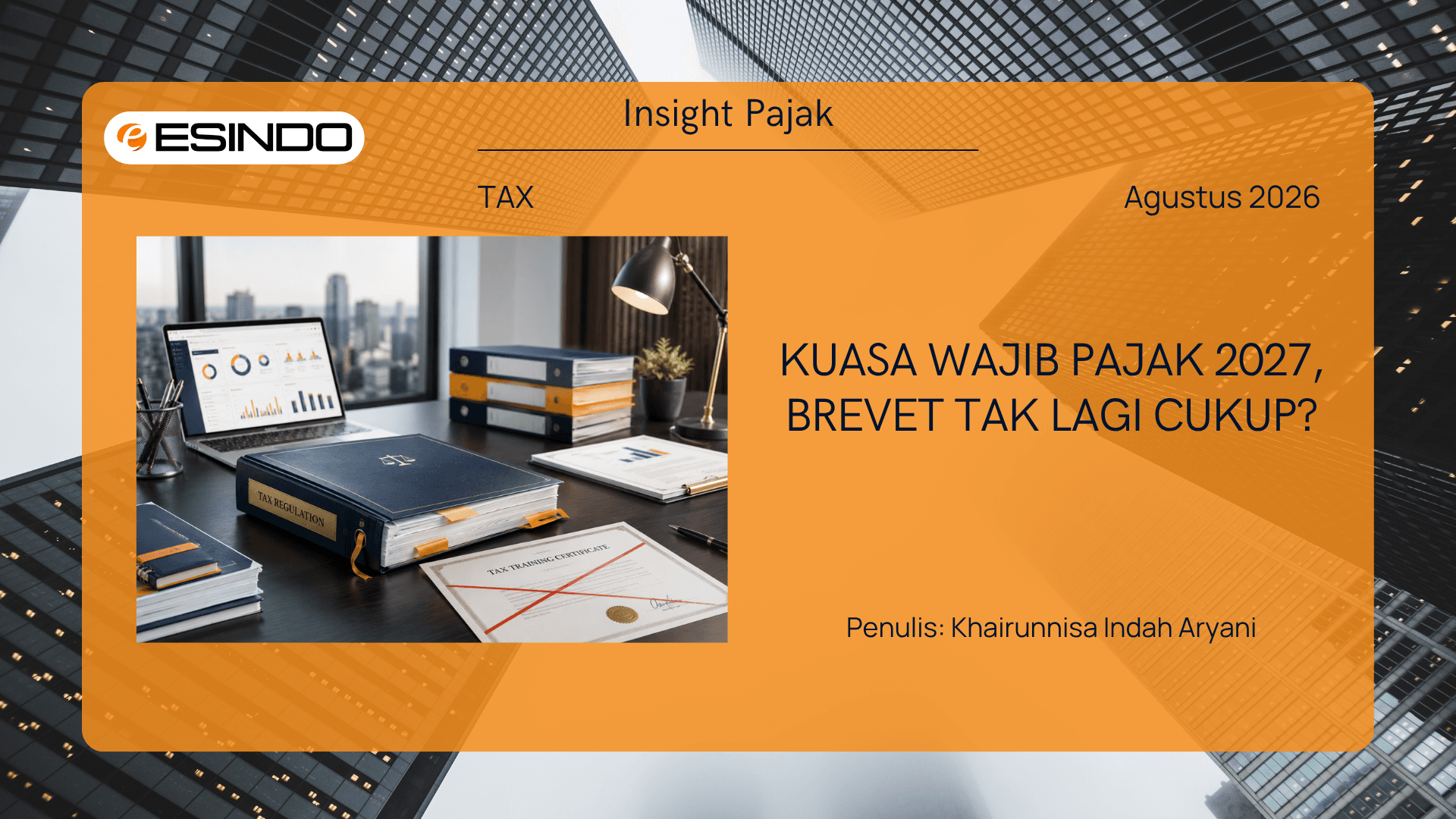 Ilustrasi syarat Kuasa Wajib Pajak 2027, brevet pajak, serta perubahan ketentuan SKT dan SKK.