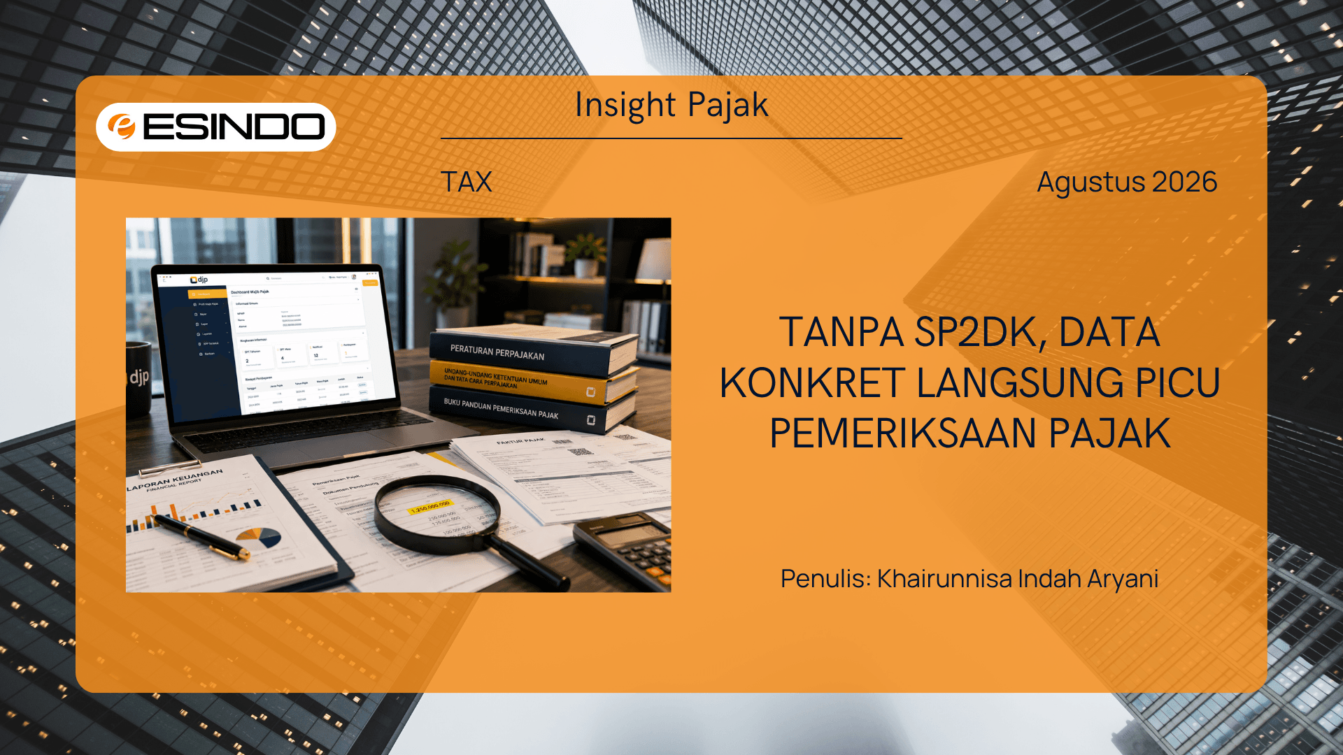 Laptop dan dokumen perpajakan menggambarkan pemeriksaan atas data konkret perusahaan.